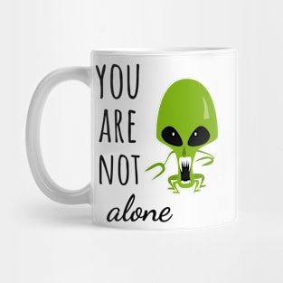 You Are Not Alone Mug